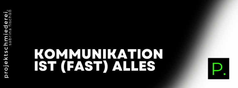 Kommunikation Selbstständige – Kommunikation ist (fast) alles – besonders für Solo-Selbstständige
