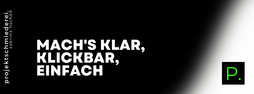 klare nutzerfreundliche Website – Mach's klar, klickbar, einfach – damit deine Website wirkt