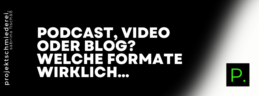 Content Format wählen – Podcast, Video oder Blog? Welche Formate wirklich Vertrauen aufbauen – und welches zu dir passt