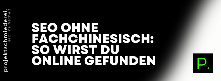 SEO ohne Blog – SEO ohne Fachchinesisch: So wirst du online gefunden – auch ohne Blog