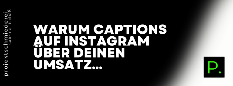 Instagram Captions Umsatz – Warum Captions auf Instagram über deinen Umsatz entscheiden (und nicht die Followerzahl)