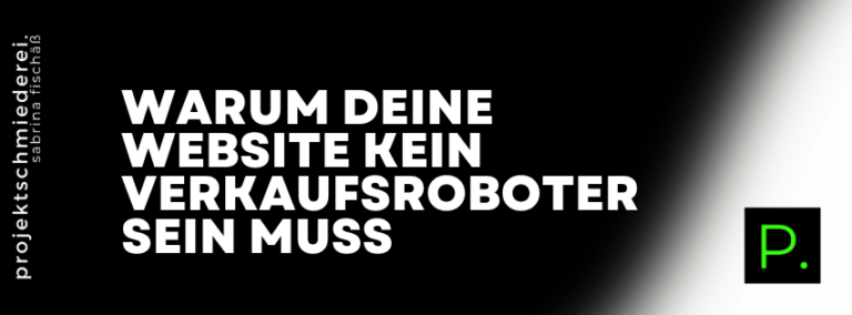 Website hilft beim Kaufen – Warum deine Website kein Verkaufsroboter sein muss – sondern einfach helfen darf, zu kaufen