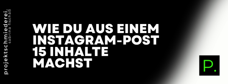 Content recyclen Instagram – Wie du aus einem Instagram-Post 15 Inhalte machst – ohne dass es jemand merkt