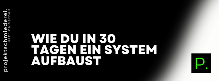 System für regelmäßige Anfragen – Wie du in 30 Tagen ein System aufbaust, das dir regelmäßig neue Anfragen bringt