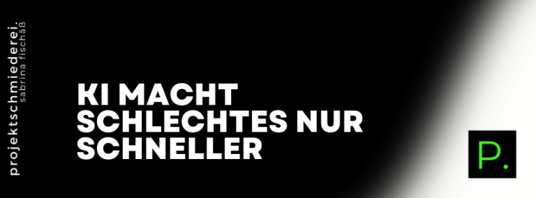 KI macht deinen schlechten Prozess nur schneller schlecht