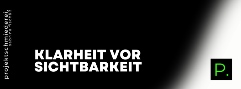 Klarheit vor Sichtbarkeit: warum Content ohne Fundament verpufft