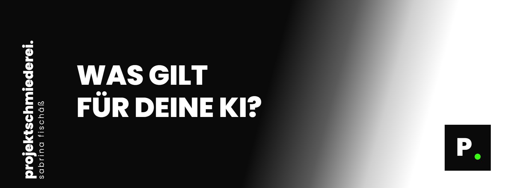 Was gilt für deine KI? Kennzeichnung, Schulung und Datenschutz im Betrieb