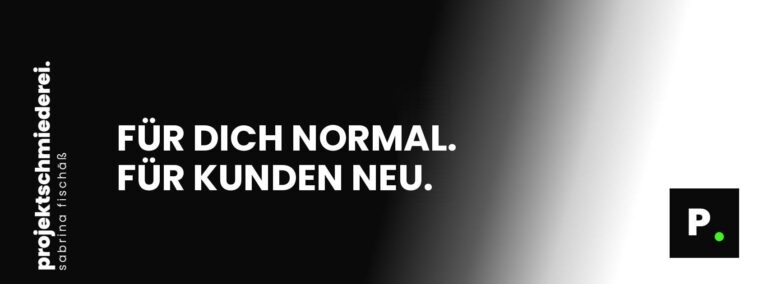 Für dich normal. Für Kunden neu.